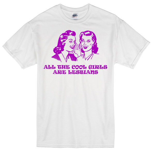 All The Cool Girl Are Lesbian Unisex T-Shirt - Basic tees shop