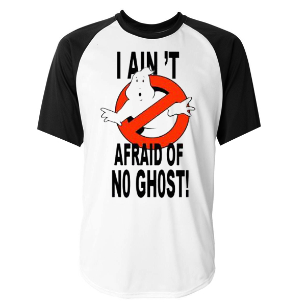 I Ain T Afraid Of No Ghost Baseball T Shirt Basic Tees Shop
