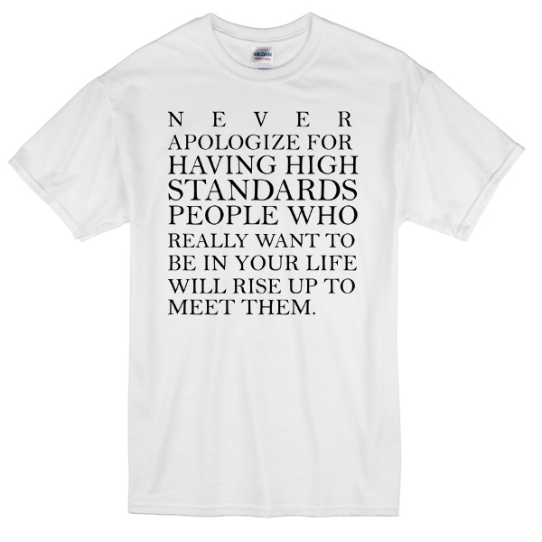 i have standards t shirt