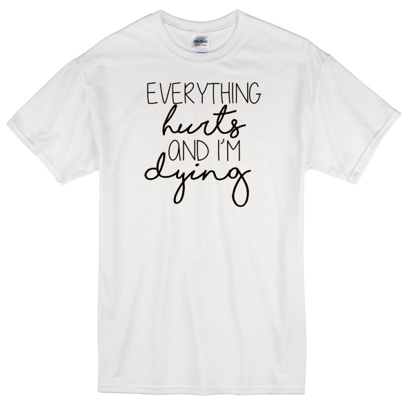 Everything hurts white T-shirt - Basic tees shop